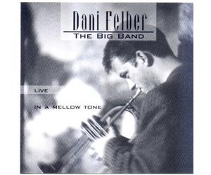 Dani Felber Big Band - In a Mellow Tone-Live