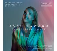 Royal Liverpool Philharmonic Orchestra - Dani Howard: Orchestral Works