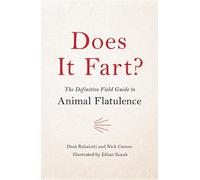 Does It Fart?: The Definitive Field Guide to Animal Flatulence: 1