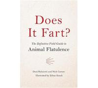 Does It Fart?: The Definitive Field Guide to Animal Flatulence: 1
