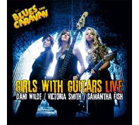 Dani Wilde, Victoria Smith & Samantha Fish - Girls With Guitars Live (CD + DVD)