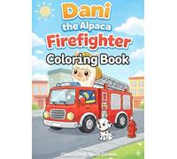 Dani the Alpaca Firefighter: Coloring Book