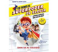 Dani Va Al Colegio (9 Historias En 1) / What Should Danny Do? School Day: ¿Cómo quieres que sea tu día? (9 historias en 1): 3 (Tú Tienes el Superpoder de Elegir)