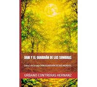 DANI Y EL GUARDIÁN DE LAS SOMBRAS: Libro 2 de la saga DANI GUARDIÁN DE DOS MUNDOS