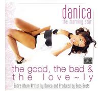 Danica the Morning Star - Good the Bad & the Lovely