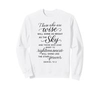 Daniel 12 3 Those Who Are Wise Will Shine Bible Verse Prayer Sweatshirt