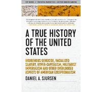 Daniel A. Sjursen A True History of the United States (Paperback) (US IMPORT)