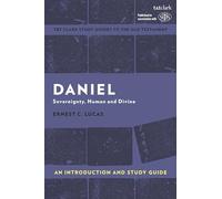 Daniel: An Introduction and Study Guide: An Introduction and Study Guide: Sovereignty, Human and Divine (T&T Clark’s Study Guides to the Old Testament)