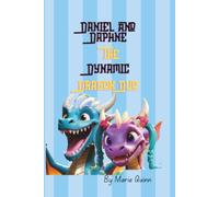 Daniel and Daphne the Dynamic Dragon Duo (Critter Chronicles by Marie Quinn)