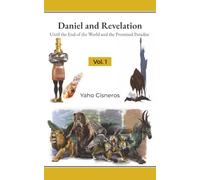 Daniel and Revelation: Until the End of the World and the Promised Paradise