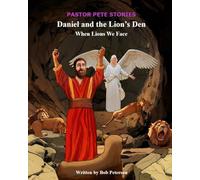 Daniel and the Lion’s Den: When Lions We Face