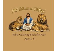 Daniel and the Lions: Bible Coloring Book for Kids Ages 4-8 Fun and Easy Bible Story Coloring Pages for Boys and Girls