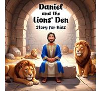 Daniel and the Lions Den: Story for Kids