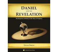 Daniel and the Revelation: The Response of History to the Voice of Prophecy