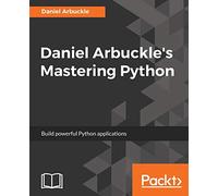 Daniel Arbuckle's Mastering Python