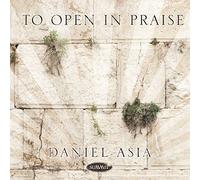 Daniel Asia - To Open In Praise