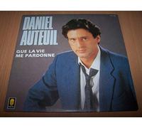 Daniel Auteuil - Que La Vie Me Pardonne / T'es Pas La Femme Du Boulanger - 45 tours - 7"
