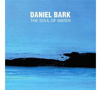 Daniel Bark - The Soul Of Water