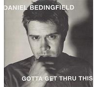 Daniel Bedingfield - Gotta Get Thru This (Bonus Tracks)