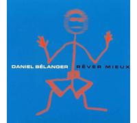 DANIEL BELANGER - Rêver Mieux [VINYL]