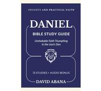 Daniel Bible Study Guide: 13 Studies for Personal and Group Exploration (Practical Faith Bible Studies)