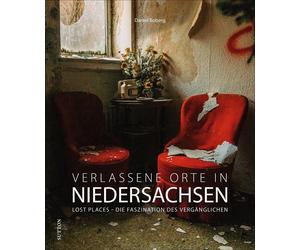 Daniel Boberg Bildband: Verlassene Orte in Niedersachsen. Lost Places (Hardback)