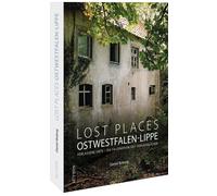 Daniel Boberg Reise-Bildband - Lost Places in Ostwestfalen-Lippe: Ver (Hardback)