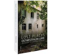 Daniel Boberg Reise-Bildband - Lost Places in Ostwestfalen-Lippe: Ver (Hardback)