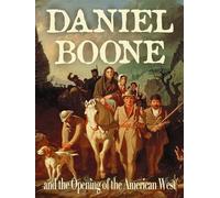 Daniel Boone and the Opening of the American West