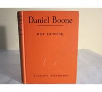 Daniel Boone: Boy hunter (Childhood of famous Americans)