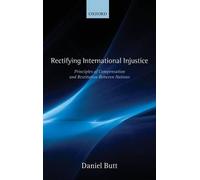 Butt - Rectifying International Injustice Principles of Compensation - N555z