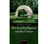 Daniel C. Russell Practical Intelligence and the Virtues (Paperback)