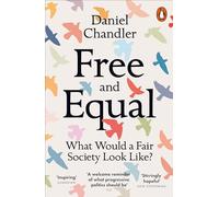 Daniel Chandler - Free and Equal What Would a Fair Society Look Like - K555z