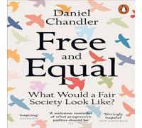 Daniel Chandler Free & Equal : What Would a Fair Society Look Like? Paperback Book Daniel Chandler Multicolor