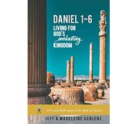 Daniel Chapters 1-6: Living for God's Everlasting Kingdom (Turn Aside Bible Studies)