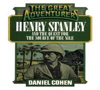 Daniel Cohen Henry Stanley & the Quest for the Source of the Nile Paperback Book Daniel Cohen Multicolor