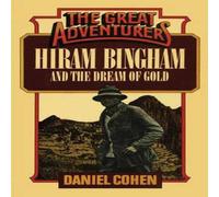 Daniel Cohen Hiram Bingham & the Dream of Gold Paperback Book Daniel Cohen Multicolor