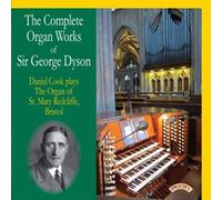 Daniel Cook - The Complete Organ Works Of Sir George Dyson