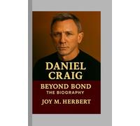 Daniel Craig: Beyond Bond - The Biography