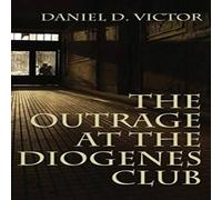 Daniel D Victor Outrage at the Diogenes Club (Sherlock Holmes & the American Daniel D Victor Multicolor