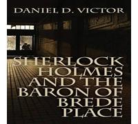 Daniel D Victor Sherlock Holmes & the Baron of Brede Place (Sherlock Holmes and Daniel D Victor Multicolor