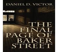 Daniel D Victor The Final Page of Baker Street: The Exploits of Mr. Sherlock Daniel D Victor Multicolor