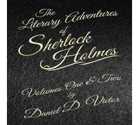 Daniel D Victor The Literary Adventures of Sherlock Holmes Volumes 1 & 2 Daniel D Victor Multicolor