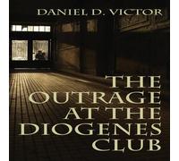 Daniel D Victor The Outrage at the Diogenes Club (Sherlock Holmes & the American Daniel D Victor Multicolor