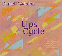Daniel D'adamo - The Lips Cycle