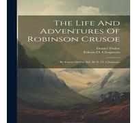 Daniel Dafoe The Life & Adventures Of Robinson Crusoe: By Daniel Defoe. Ed Daniel Dafoe Multicolor