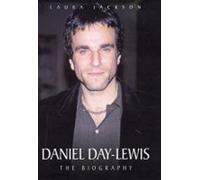 Daniel Day-Lewis: The Biography