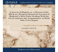 Daniel Defoe A System of Magick; or, a History of the Black art. Being an Daniel Defoe Multicolor