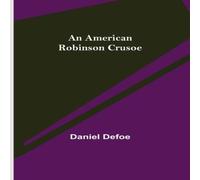 Daniel Defoe An American Robinson Crusoe Paperback Book Daniel Defoe Multicolor