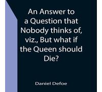 Daniel Defoe An Answer to a Question that Nobody thinks of, viz., But what if Daniel Defoe Multicolor